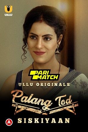Palang Tod TV Series 2020 Sisikiyaan Season 3 Hindi PariMatch