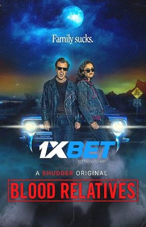 Blood Relatives 2022 Bengali Unofficial Dubbed 1xBet