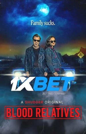 Blood Relatives 2022 Hindi Unofficial Dubbed 1xBet