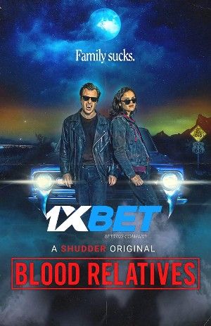 Blood Relatives 2022 Tamil Unofficial Dubbed 1xBet