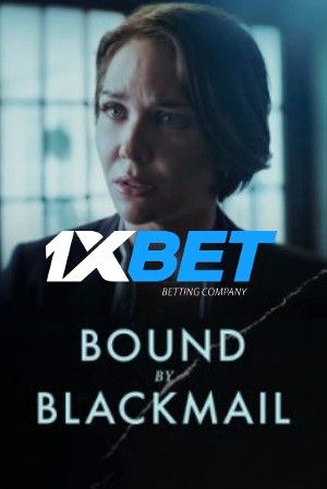 Bound by Blackmail TV Movie 2022 Bengali Unofficial Dubbed 1xBet