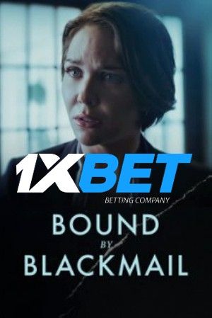 Bound by Blackmail TV Movie 2022 Hindi Unofficial Dubbed 1xBet