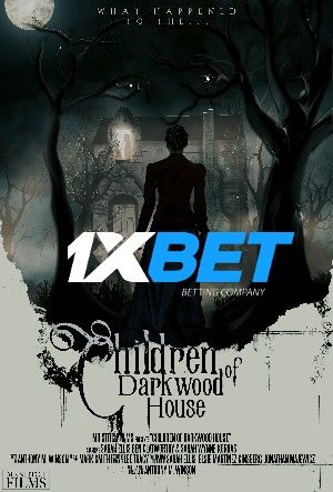 Children of Darkwood House Telugu Unofficial Dubbed 1xBet