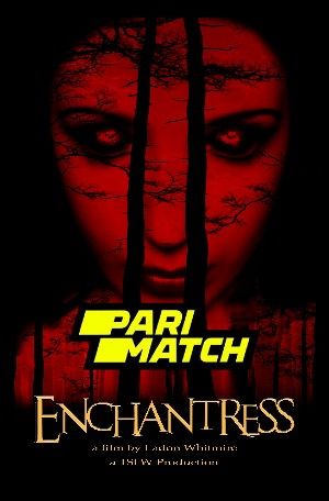 Enchantress 2022 Bengali Unofficial Dubbed PariMatch