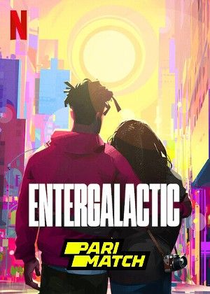 Entergalactic 2022 Hindi Unofficial Dubbed