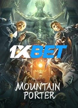 Mountain Porter 2022 Hindi Unofficial Dubbed 1xBet