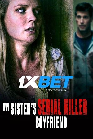 My Sisters Serial Killer Boyfriend 2023 Tamil Unofficial Dubbed 1xBet