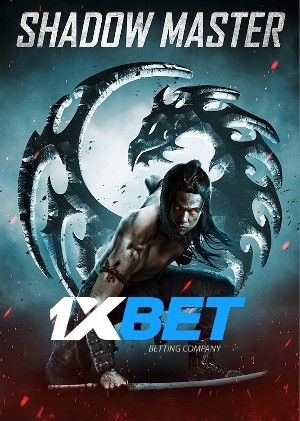 Shadow Master 2022 Hindi Unofficial Dubbed 1xBet