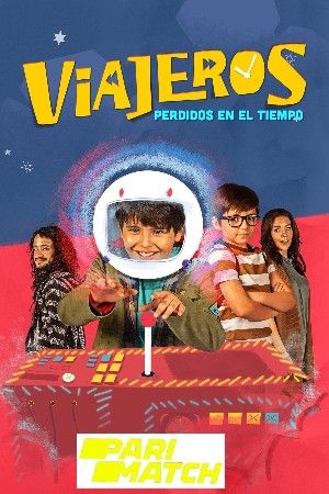 Viajeros Perdidos en el tiempo 2022 Hindi Unofficial Dubbed