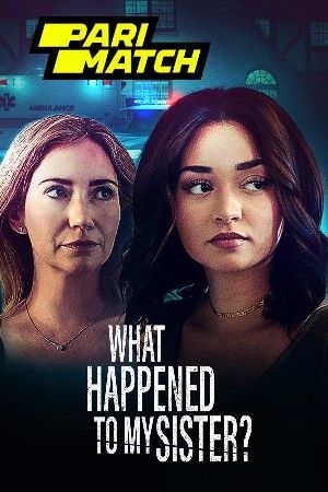 What Happened to My Sister TV Movie 2022 Hindi Unofficial Dubbed