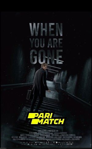 When you are gone 2021 Hindi Unofficial Dubbed