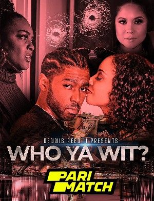 Who Ya Wit 2022 Hindi Unofficial Dubbed