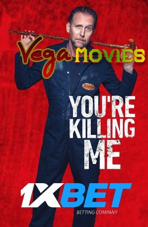 Youre Killing Me 2023 Hindi Unofficial Dubbed 1xBet